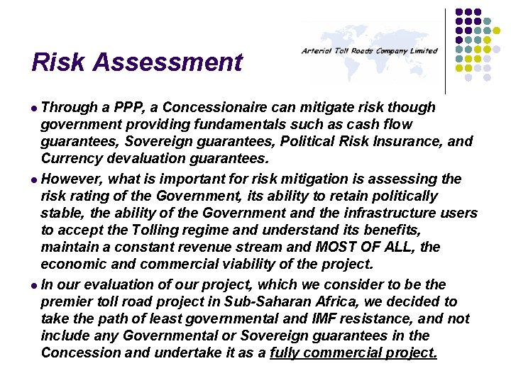 Risk Assessment l Through a PPP, a Concessionaire can mitigate risk though government providing