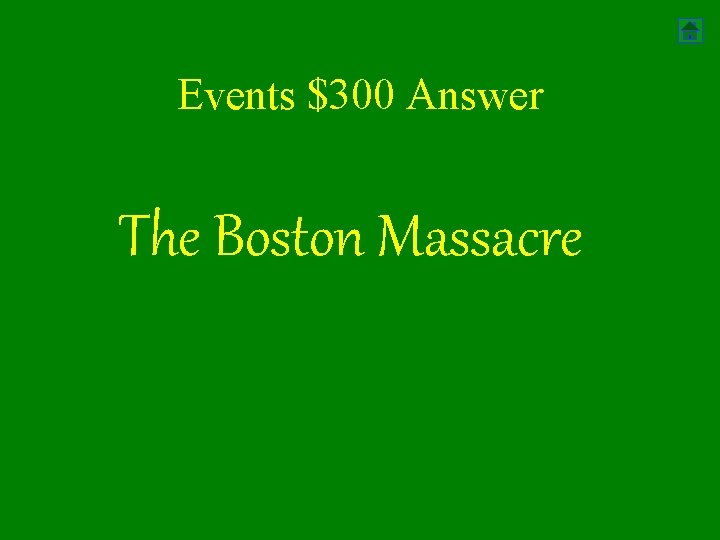 Events $300 Answer The Boston Massacre 