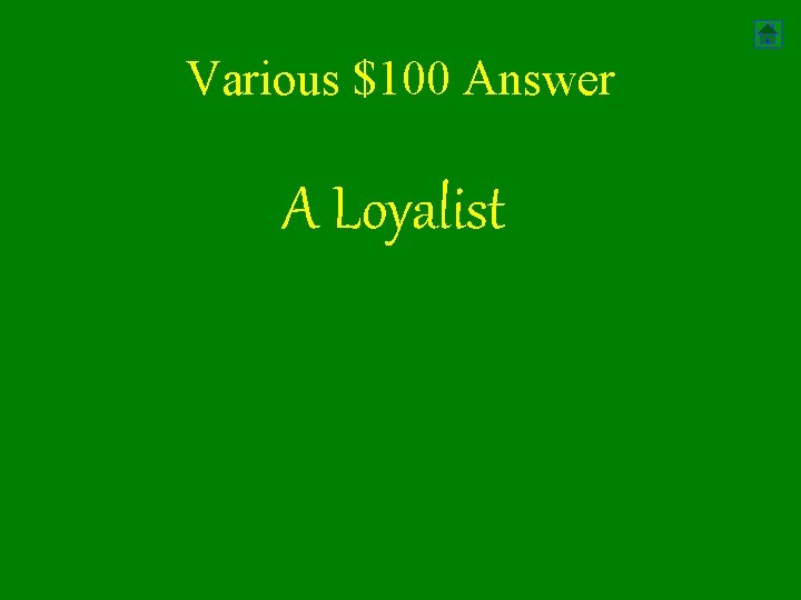 Various $100 Answer A Loyalist 