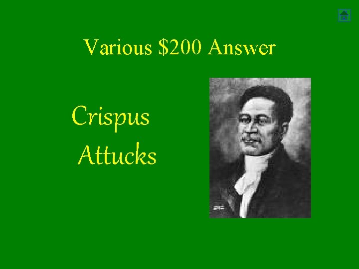 Various $200 Answer Crispus Attucks 