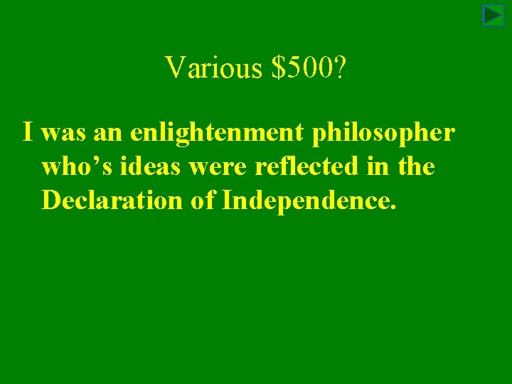 Various $500? I was an enlightenment philosopher who’s ideas were reflected in the Declaration