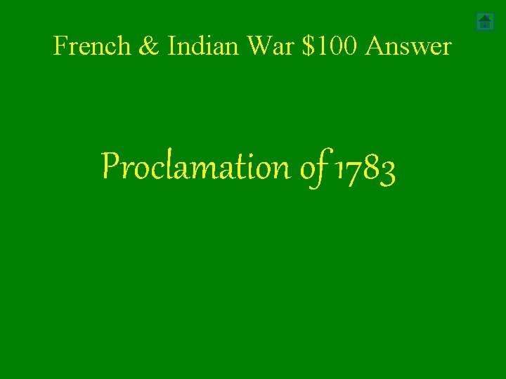 French & Indian War $100 Answer Proclamation of 1783 