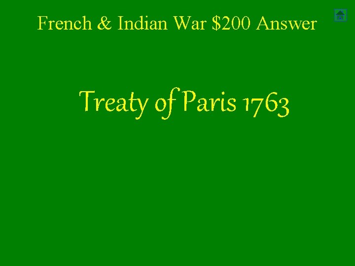 French & Indian War $200 Answer Treaty of Paris 1763 