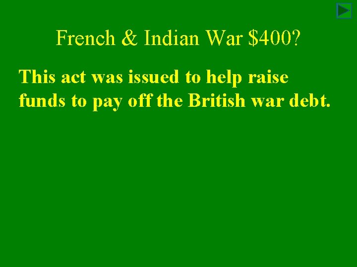 French & Indian War $400? This act was issued to help raise funds to