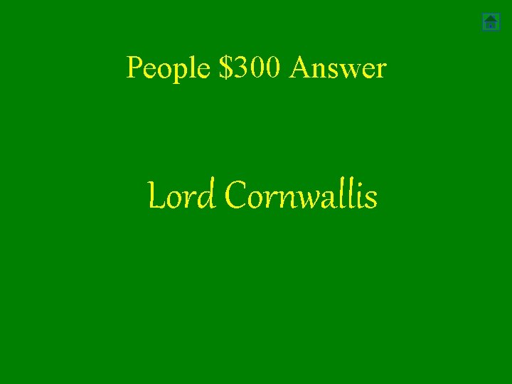 People $300 Answer Lord Cornwallis 