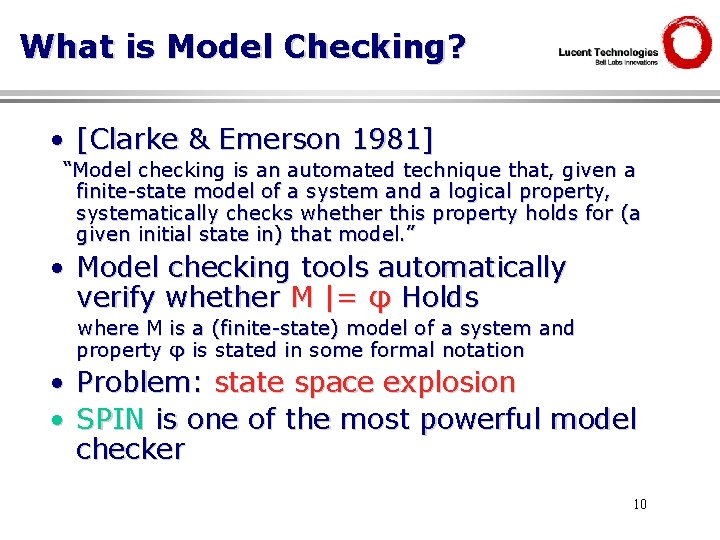 What is Model Checking? • [Clarke & Emerson 1981] “Model checking is an automated
