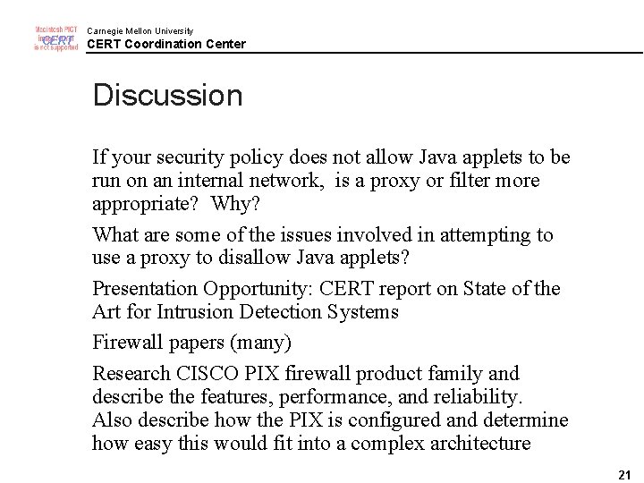 CERT Carnegie Mellon University CERT Coordination Center Discussion If your security policy does not