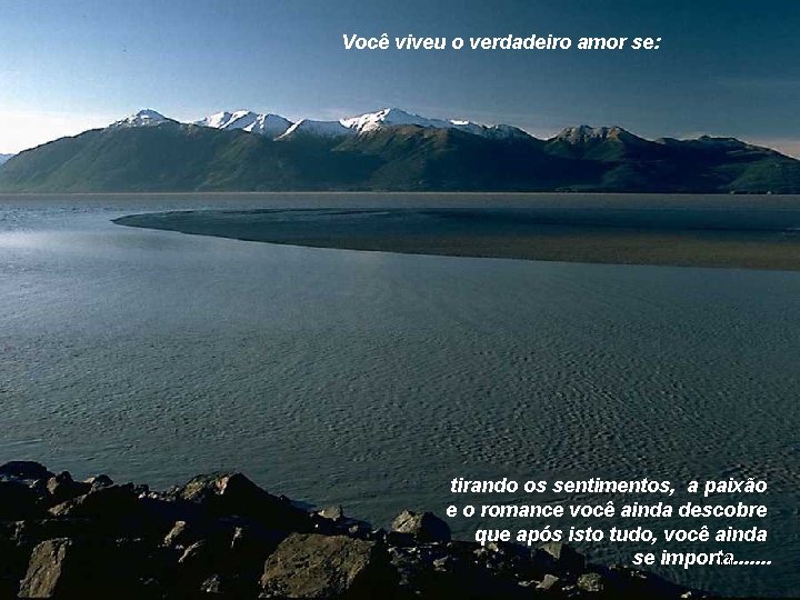 Você viveu o verdadeiro amor se: tirando os sentimentos, a paixão e o romance