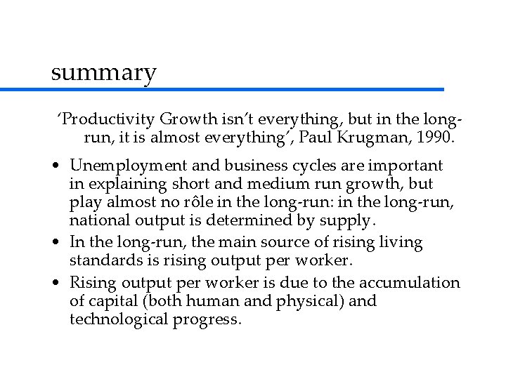 summary ‘Productivity Growth isn’t everything, but in the longrun, it is almost everything’, Paul summary ‘Productivity Growth isn’t everything, but in the longrun, it is almost everything’, Paul