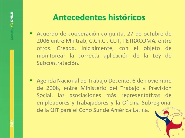 Antecedentes históricos § Acuerdo de cooperación conjunta: 27 de octubre de 2006 entre Mintrab,