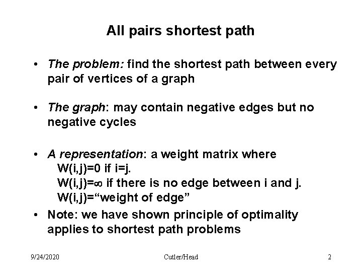 All pairs shortest path • The problem: find the shortest path between every pair