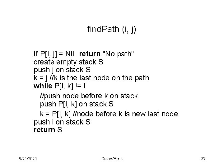 find. Path (i, j) if P[i, j] = NIL return "No path" create empty