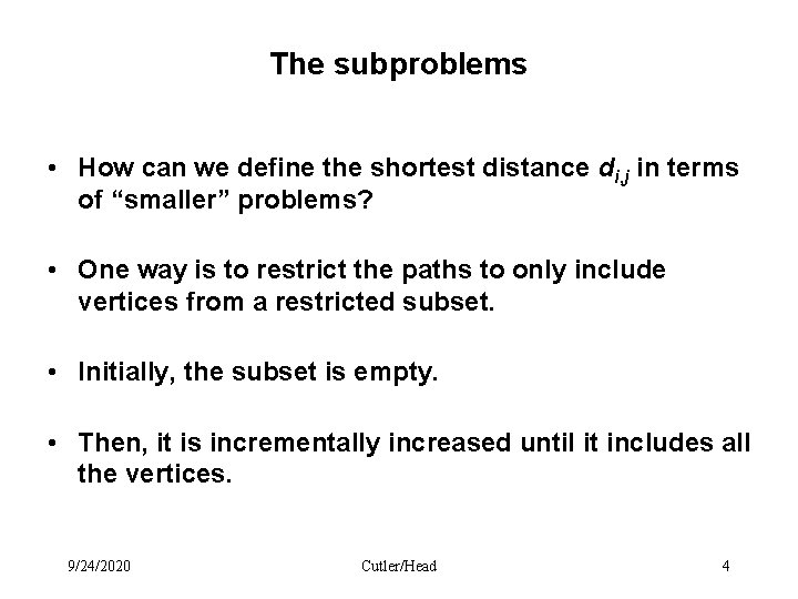 The subproblems • How can we define the shortest distance di, j in terms