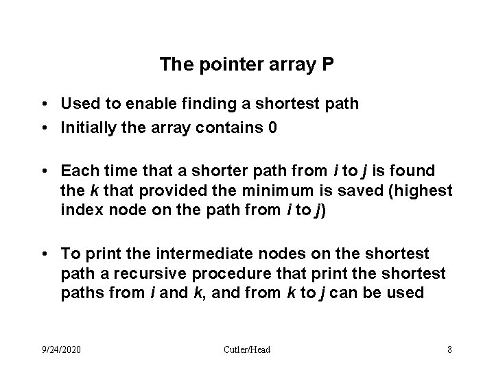 The pointer array P • Used to enable finding a shortest path • Initially