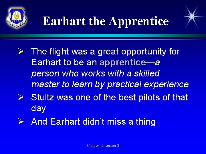 Earhart the Apprentice Ø The flight was a great opportunity for Earhart to be Earhart the Apprentice Ø The flight was a great opportunity for Earhart to be