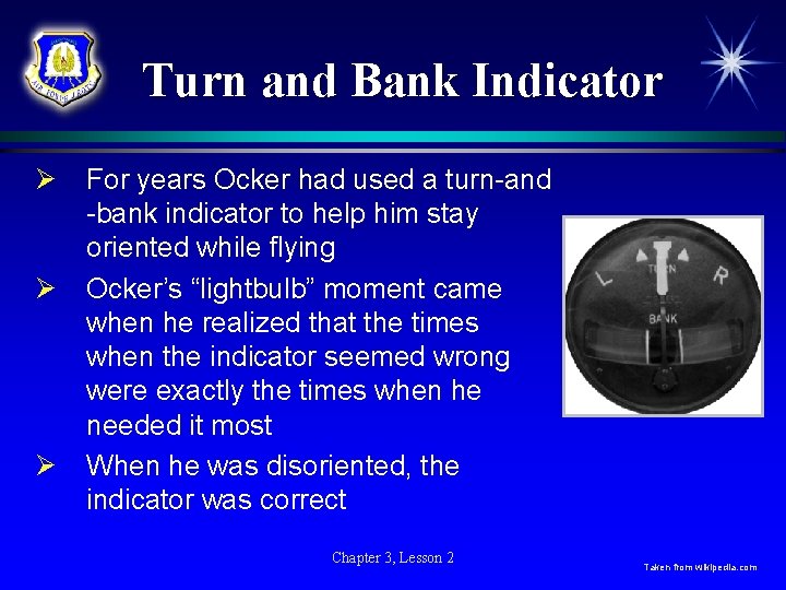 Turn and Bank Indicator Ø Ø Ø For years Ocker had used a turn-and Turn and Bank Indicator Ø Ø Ø For years Ocker had used a turn-and