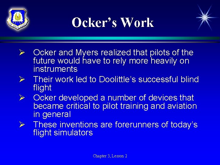 Ocker’s Work Ø Ocker and Myers realized that pilots of the future would have Ocker’s Work Ø Ocker and Myers realized that pilots of the future would have