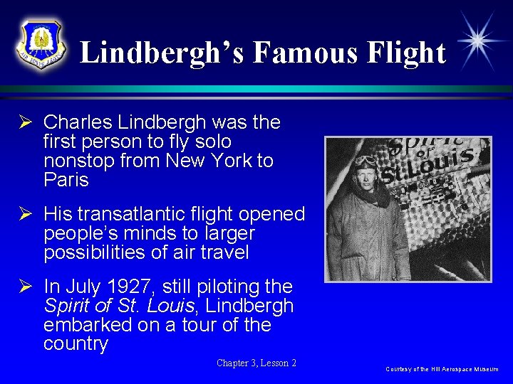 Lindbergh’s Famous Flight Ø Charles Lindbergh was the first person to fly solo nonstop Lindbergh’s Famous Flight Ø Charles Lindbergh was the first person to fly solo nonstop