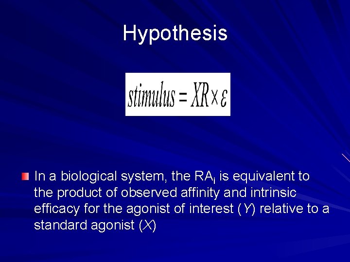 Hypothesis In a biological system, the RAi is equivalent to the product of observed