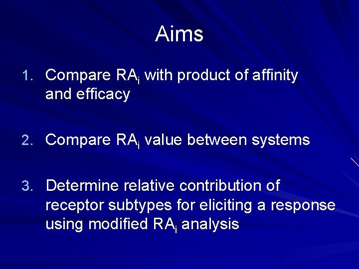 Aims 1. Compare RAi with product of affinity and efficacy 2. Compare RAi value