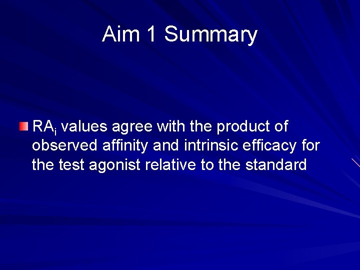 Aim 1 Summary RAi values agree with the product of observed affinity and intrinsic