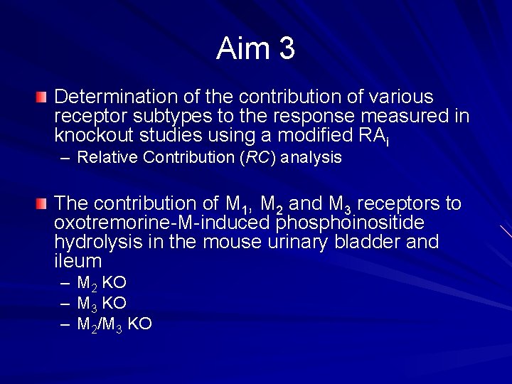 Aim 3 Determination of the contribution of various receptor subtypes to the response measured