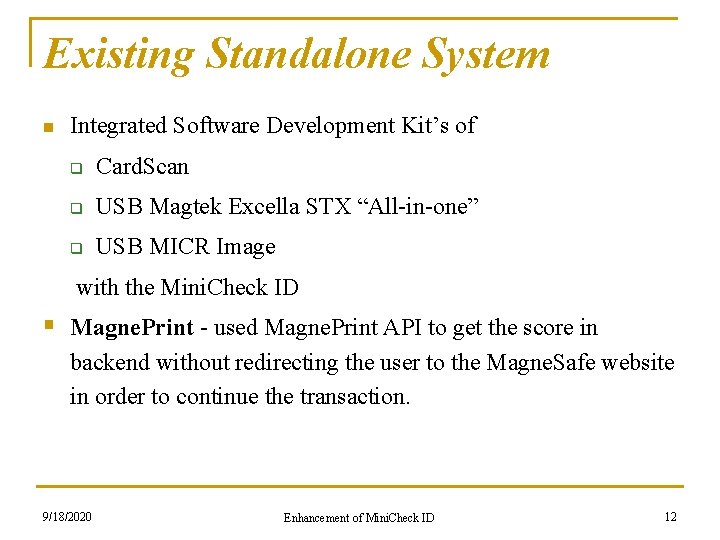 Existing Standalone System n Integrated Software Development Kit’s of q Card. Scan q USB