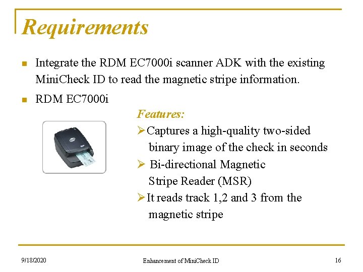 Requirements n Integrate the RDM EC 7000 i scanner ADK with the existing Mini.