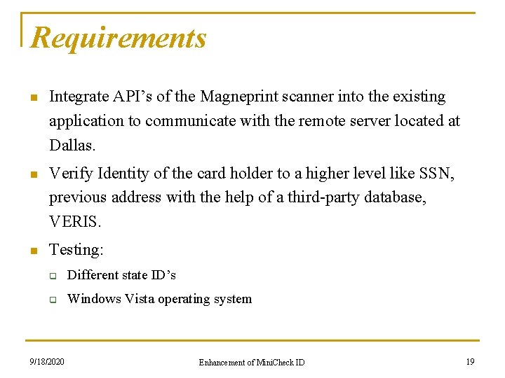 Requirements n Integrate API’s of the Magneprint scanner into the existing application to communicate