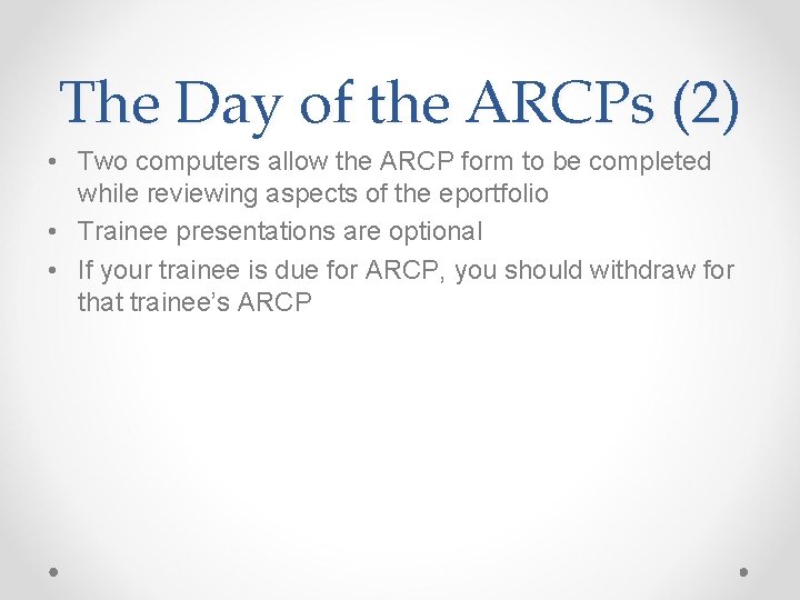 The Day of the ARCPs (2) • Two computers allow the ARCP form to