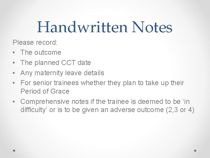 Handwritten Notes Please record: • The outcome • The planned CCT date • Any
