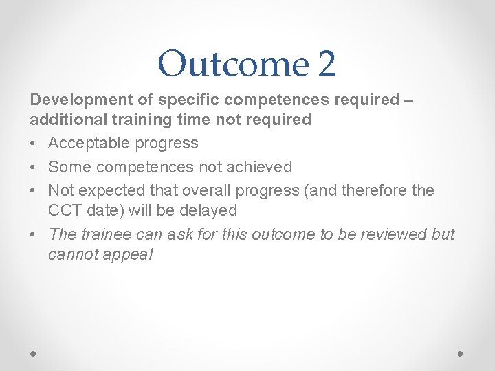 Outcome 2 Development of specific competences required – additional training time not required •
