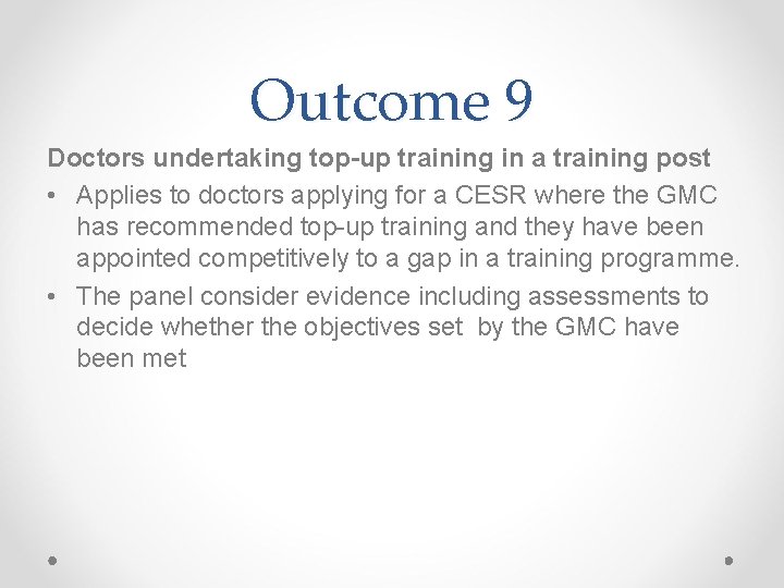 Outcome 9 Doctors undertaking top-up training in a training post • Applies to doctors