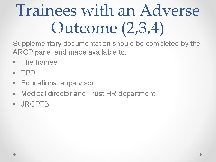 Trainees with an Adverse Outcome (2, 3, 4) Supplementary documentation should be completed by