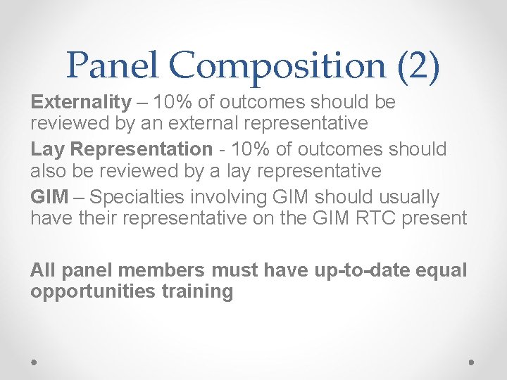 Panel Composition (2) Externality – 10% of outcomes should be reviewed by an external