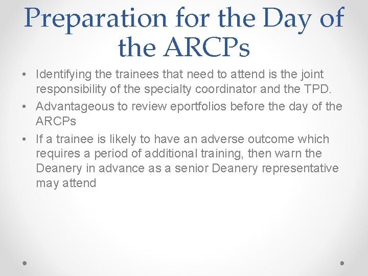 Preparation for the Day of the ARCPs • Identifying the trainees that need to