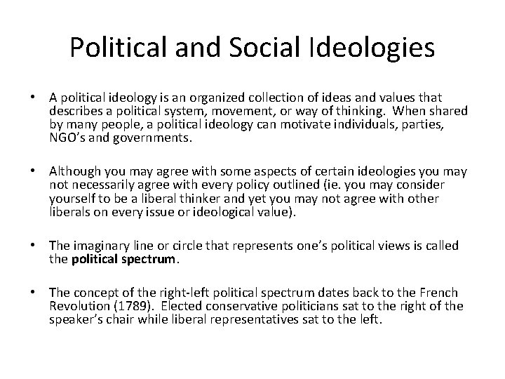 Political and Social Ideologies • A political ideology is an organized collection of ideas