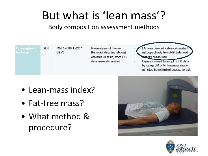 But what is ‘lean mass’? Body composition assessment methods • Lean-mass index? • Fat-free