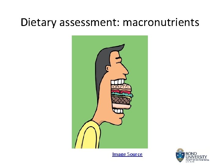 Dietary assessment: macronutrients Image Source 