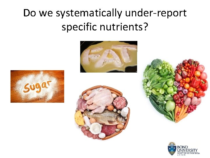 Do we systematically under-report specific nutrients? 