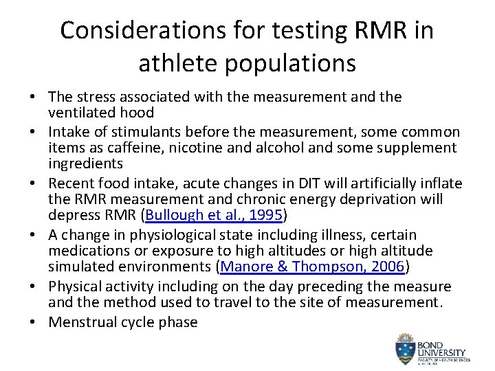 Considerations for testing RMR in athlete populations • The stress associated with the measurement