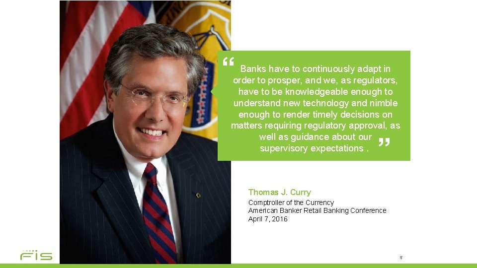 “ Banks have to continuously adapt in order to prosper, and we, as regulators,