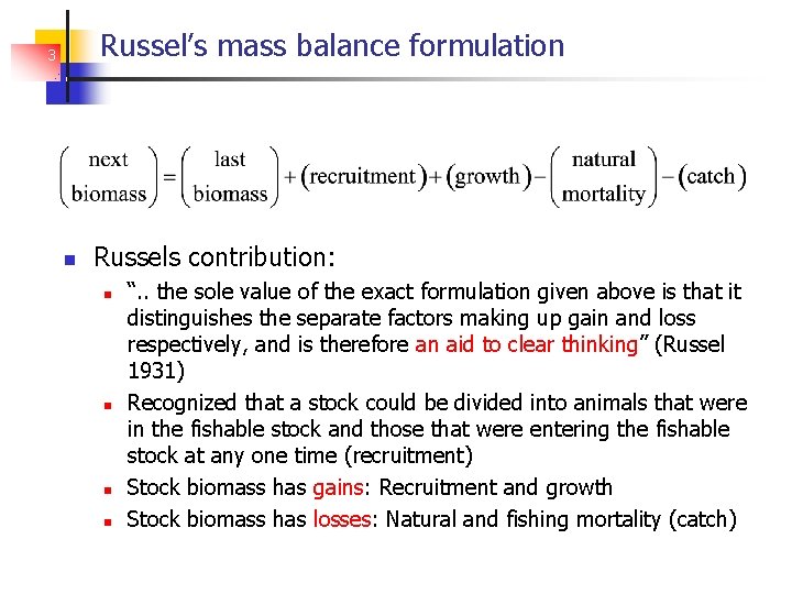 Russel’s mass balance formulation 3 Russels contribution: “. . the sole value of the