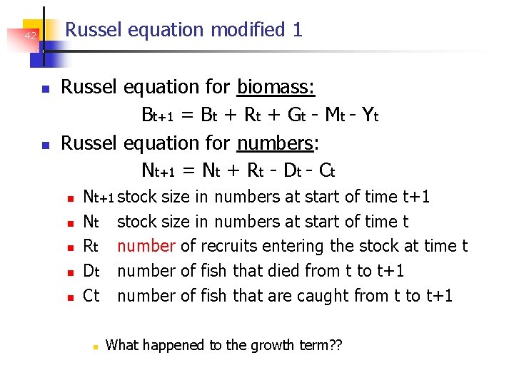 Russel equation modified 1 42 Russel equation for biomass: Bt+1 = Bt + Rt