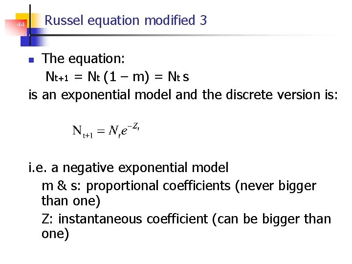 Russel equation modified 3 44 The equation: Nt+1 = Nt (1 – m) =