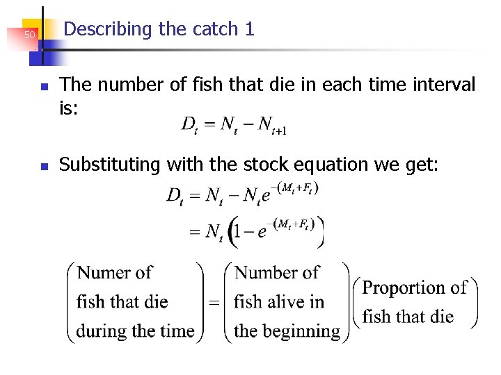 Describing the catch 1 50 The number of fish that die in each time