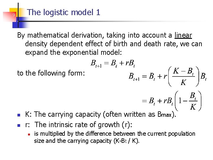 The logistic model 1 9 By mathematical derivation, taking into account a linear density