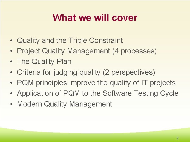 What we will cover • • Quality and the Triple Constraint Project Quality Management