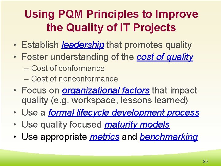 Using PQM Principles to Improve the Quality of IT Projects • Establish leadership that