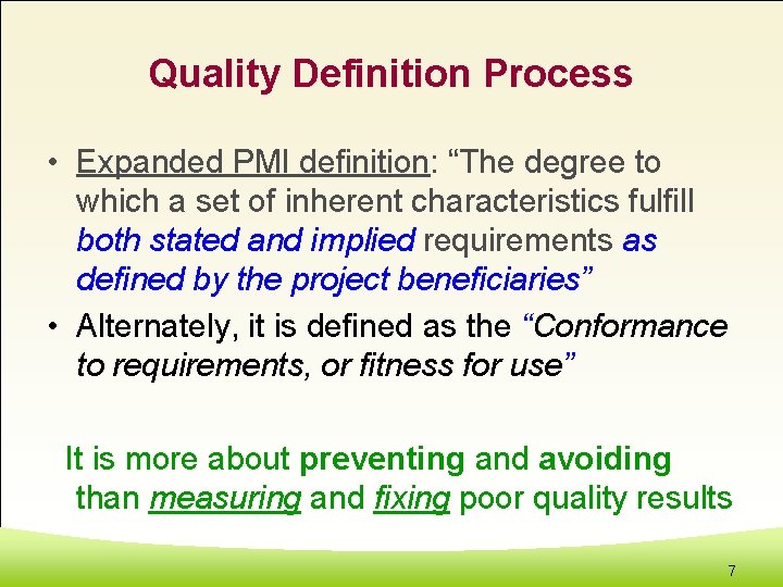 Quality Definition Process • Expanded PMI definition: “The degree to which a set of